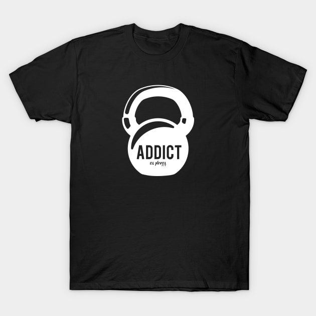 Addict for Kettlebells T-Shirt by EL NIVEL FIT